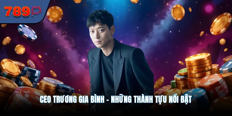 CEO Trương Gia Bình - Những thành tựu nổi bật
