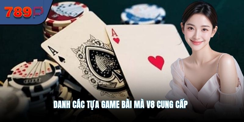 Danh các tựa game bài mà V8 cung cấp