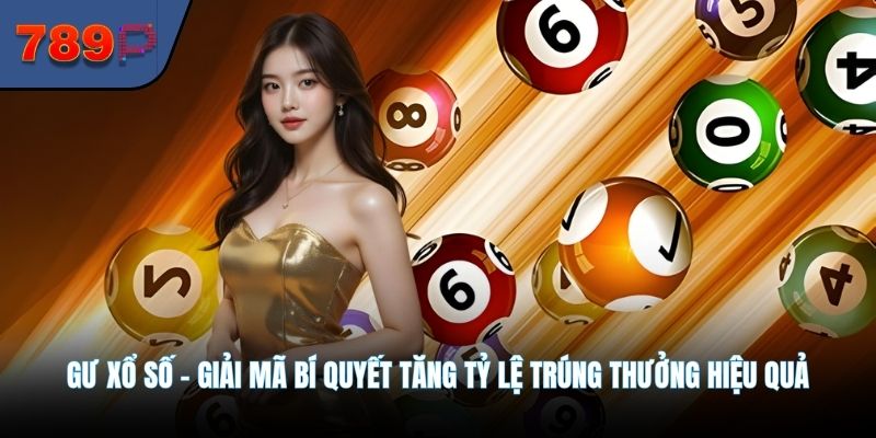 GW Xổ Số - Giải Mã Bí Quyết Tăng Tỷ Lệ Trúng Thưởng Hiệu Quả