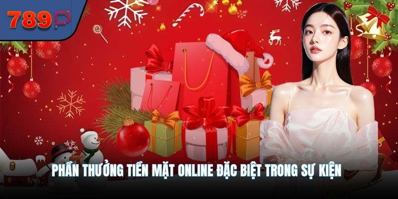 Phần thưởng tiền mặt online đặc biệt trong sự kiện