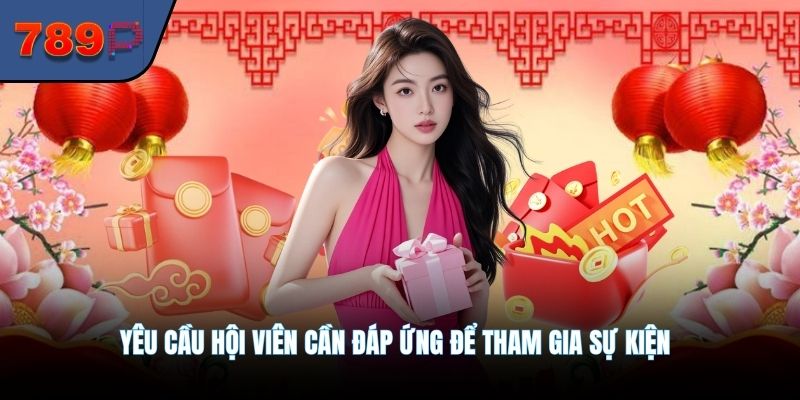 Yêu cầu hội viên cần đáp ứng để tham gia sự kiện